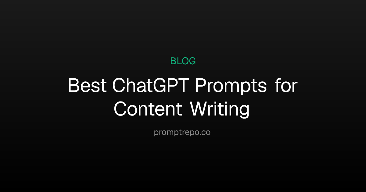 Best ChatGPT Prompts for Content Writing | PromptRepo