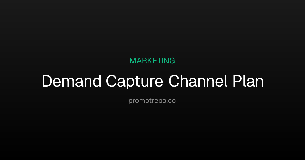 Demand Capture Channel Plan - Marketing AI Prompts | Digital Marketing ...